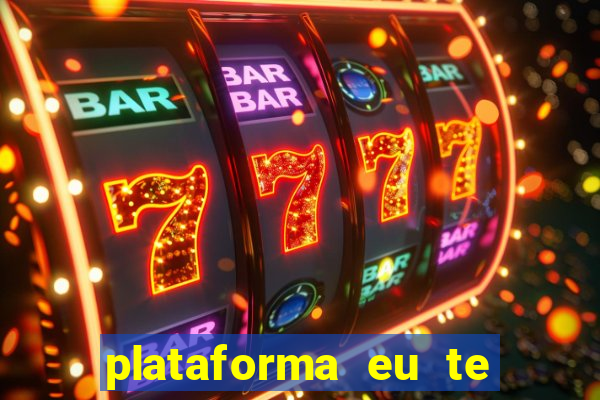 plataforma eu te amo pg